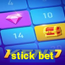 stick bet